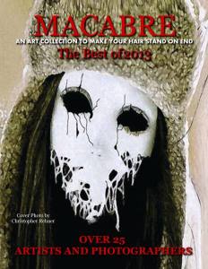 This large paperback offers a unique selection of dark style art that has been featured in Macabre Art Magazine in 2013. Includes work from over twenty-five artists and photographers.